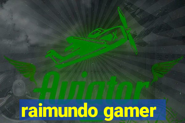 raimundo gamer